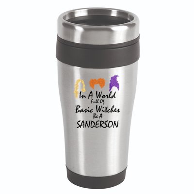 In A World Full Of Basic Witches Be A Sanderson 16oz Travel Tumbler