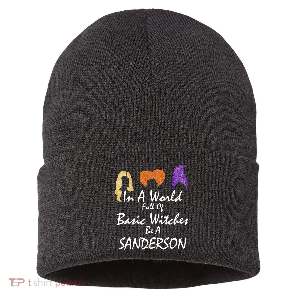 In A World Full Of Basic Witches Be A Sanderson Sustainable Knit Beanie