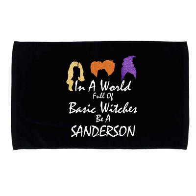 In A World Full Of Basic Witches Be A Sanderson Microfiber Hand Towel