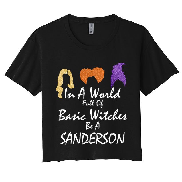 In A World Full Of Basic Witches Be A Sanderson Crop Top