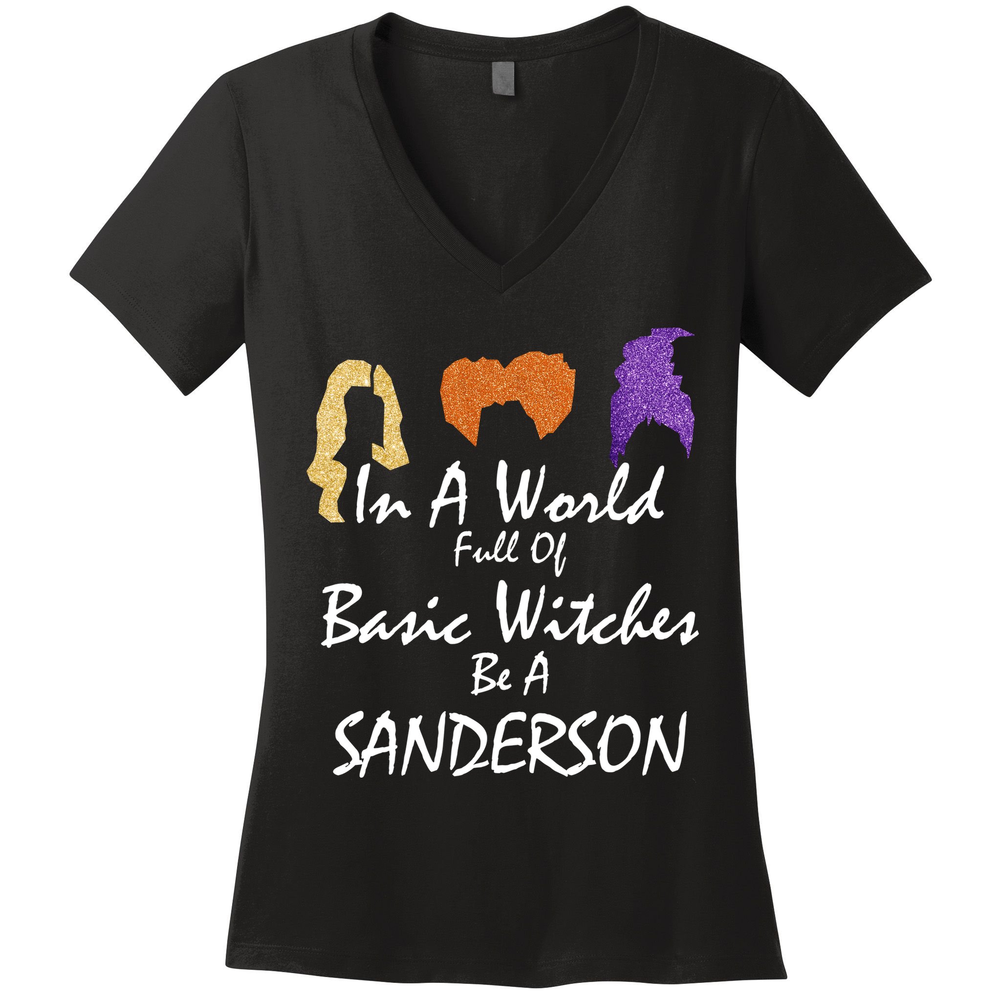 In A World Full Of Basic Witches Be A Sanderson Women's V-Neck T-Shirt