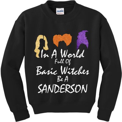In A World Full Of Basic Witches Be A Sanderson Kids Sweatshirt