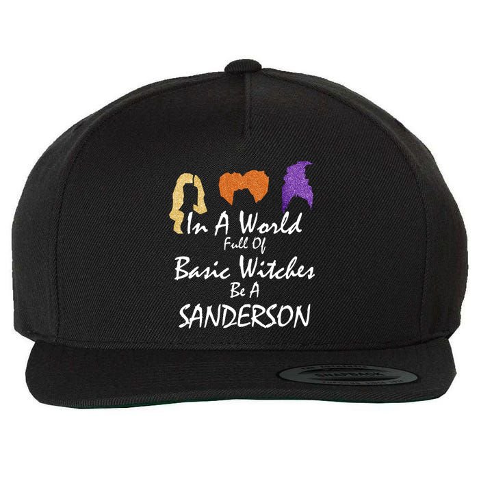 In A World Full Of Basic Witches Be A Sanderson Wool Snapback Cap