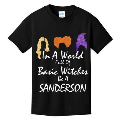 In A World Full Of Basic Witches Be A Sanderson Kids T-Shirt
