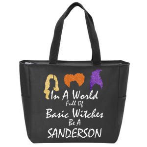 In A World Full Of Basic Witches Be A Sanderson Zip Tote Bag