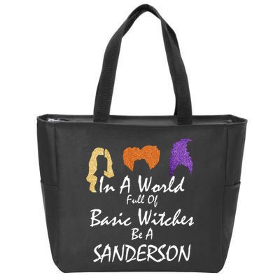 In A World Full Of Basic Witches Be A Sanderson Zip Tote Bag