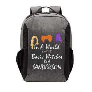 In A World Full Of Basic Witches Be A Sanderson Vector Backpack