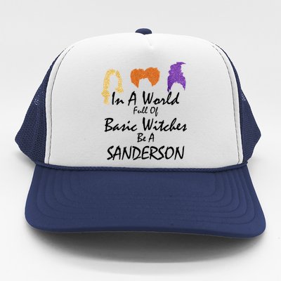 In A World Full Of Basic Witches Be A Sanderson Trucker Hat