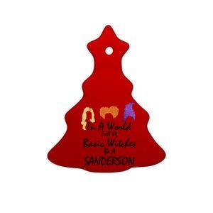 In A World Full Of Basic Witches Be A Sanderson Ceramic Tree Ornament