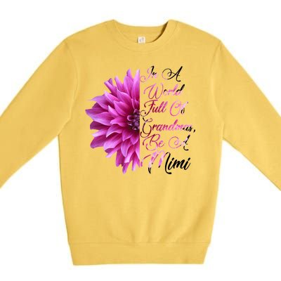 In A World Full of Grandmas Be A Mimi Premium Crewneck Sweatshirt