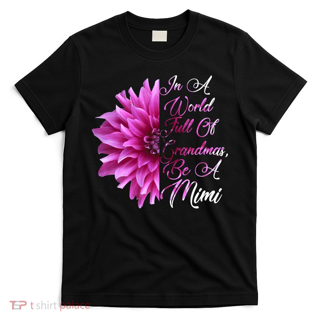 In A World Full of Grandmas Be A Mimi T-Shirt
