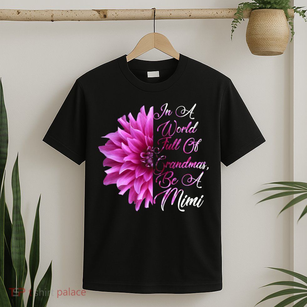 In A World Full of Grandmas Be A Mimi T-Shirt