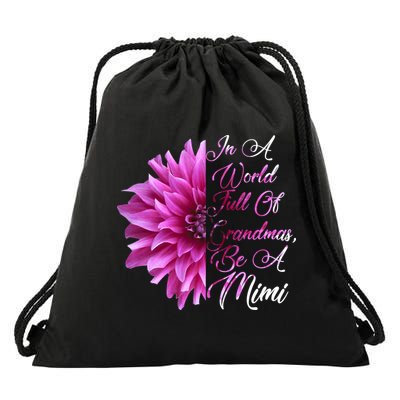 In A World Full of Grandmas Be A Mimi Drawstring Bag