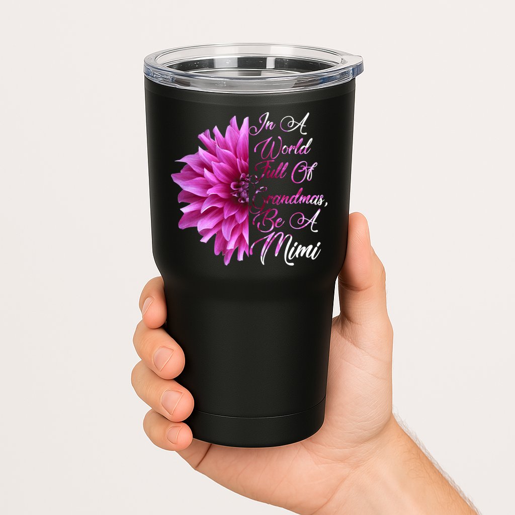 In A World Full of Grandmas Be A Mimi Tumbler