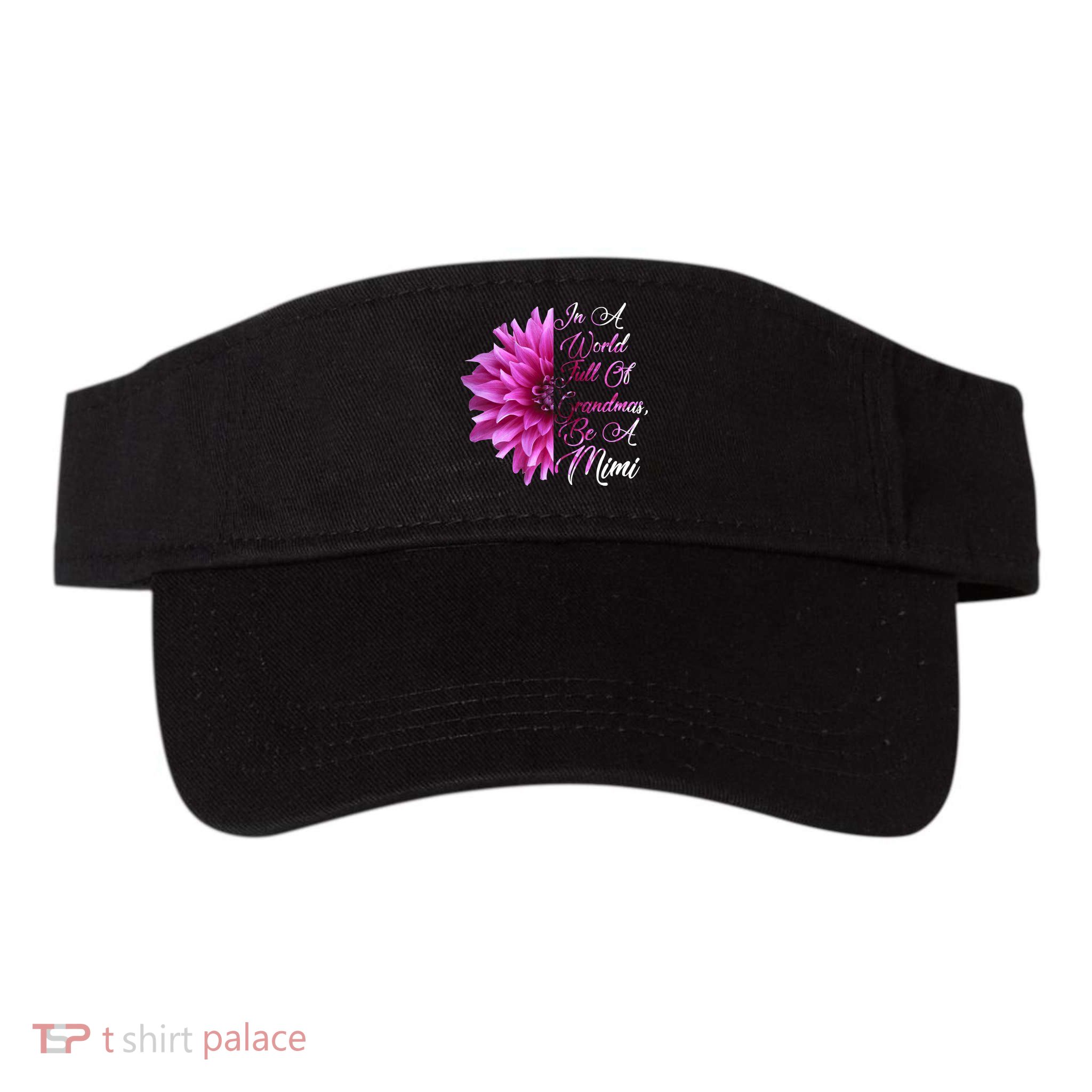 In A World Full of Grandmas Be A Mimi Visor