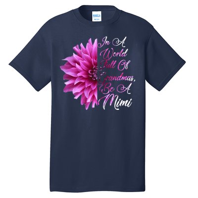 In A World Full of Grandmas Be A Mimi Tall T-Shirt