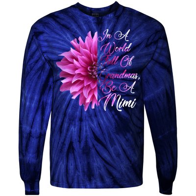 In A World Full of Grandmas Be A Mimi Tie-Dye Long Sleeve Shirt