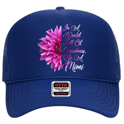 In A World Full of Grandmas Be A Mimi High Crown Mesh Back Trucker Hat