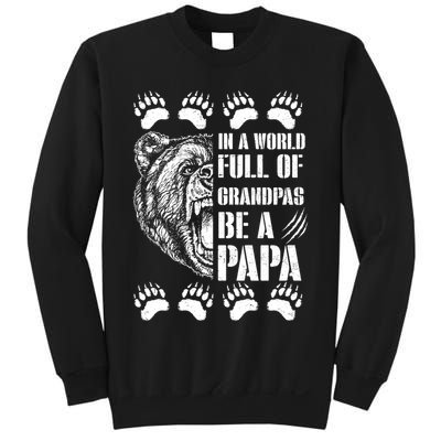 In A World Full Of Grandpas Be A Papa Bear Sweatshirt
