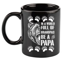 In A World Full Of Grandpas Be A Papa Bear 11oz C Handle Ceramic Mug