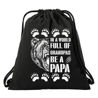 In A World Full Of Grandpas Be A Papa Bear Drawstring Bag