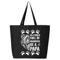 In A World Full Of Grandpas Be A Papa Bear 25L Jumbo Tote