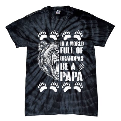 In A World Full Of Grandpas Be A Papa Bear Tie-Dye T-Shirt