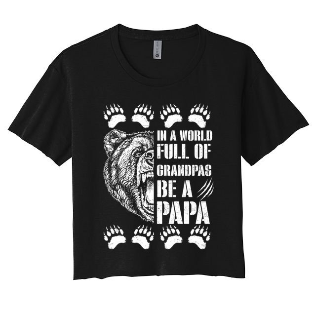 In A World Full Of Grandpas Be A Papa Bear Crop Top
