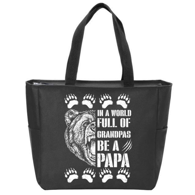 In A World Full Of Grandpas Be A Papa Bear Zip Tote Bag