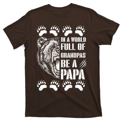 In A World Full Of Grandpas Be A Papa Bear T-Shirt