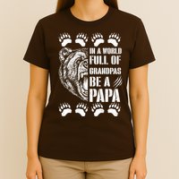In A World Full Of Grandpas Be A Papa Bear T-Shirt