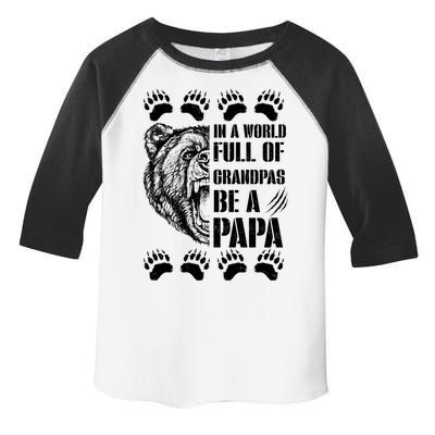 In A World Full Of Grandpas Be A Papa Bear Toddler Fine Jersey T-Shirt