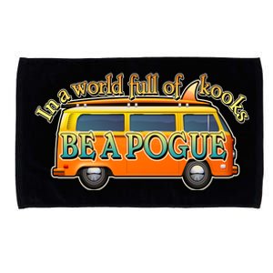 In A World Full of Kooks Be A Pogue Microfiber Hand Towel