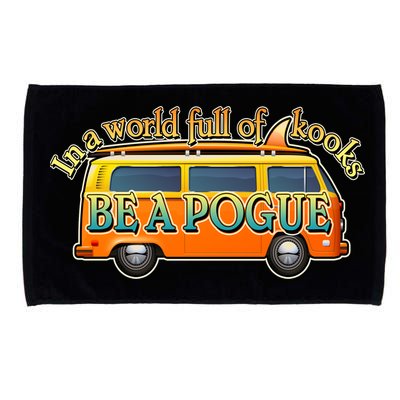 In A World Full of Kooks Be A Pogue Microfiber Hand Towel
