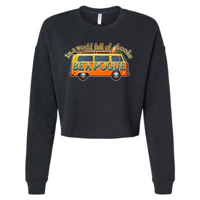 In A World Full of Kooks Be A Pogue Cropped Pullover Crew
