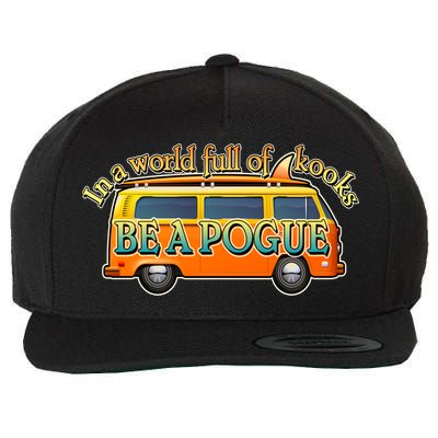 In A World Full of Kooks Be A Pogue Wool Snapback Cap