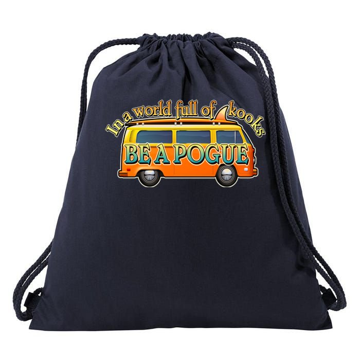 In A World Full of Kooks Be A Pogue Drawstring Bag