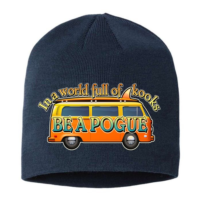 In A World Full of Kooks Be A Pogue Sustainable Beanie