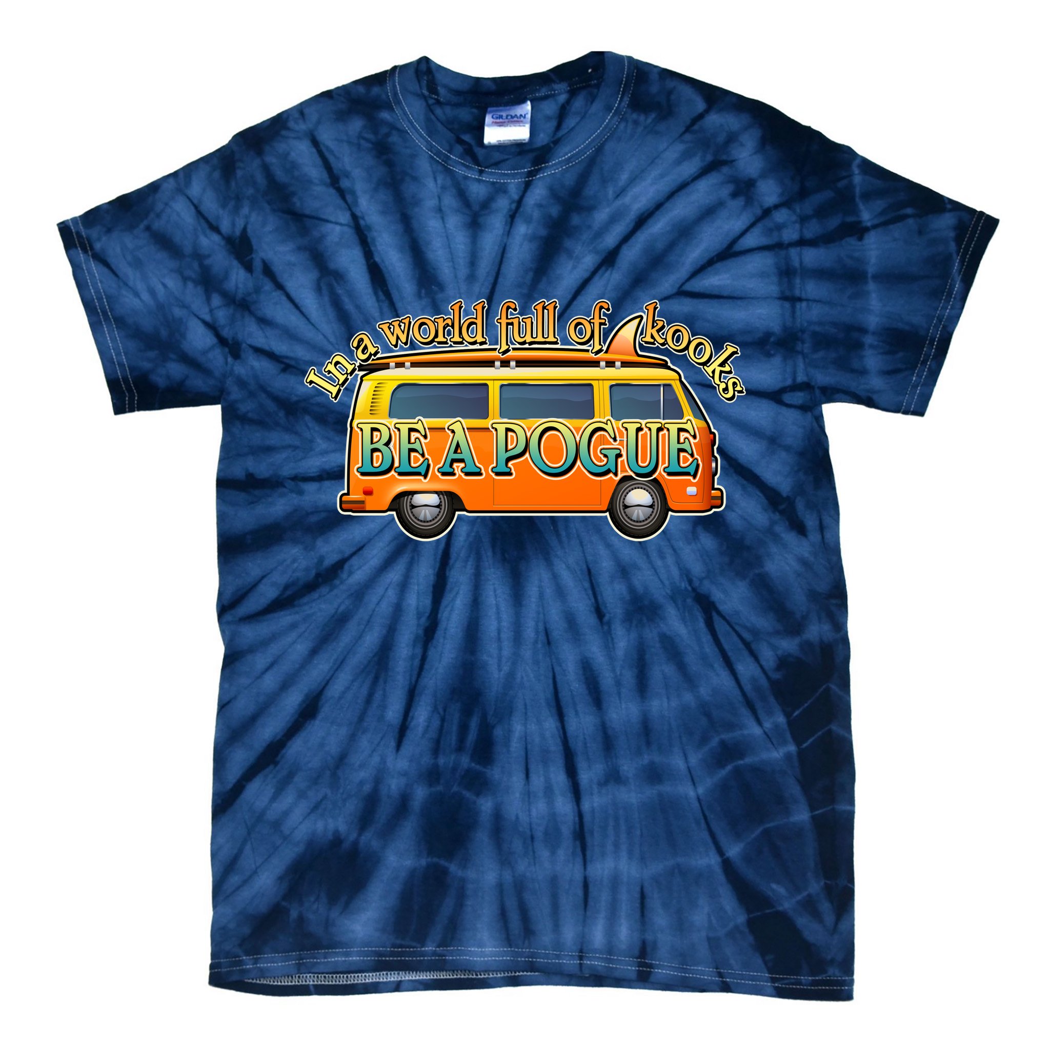 In A World Full of Kooks Be A Pogue Tie-Dye T-Shirt