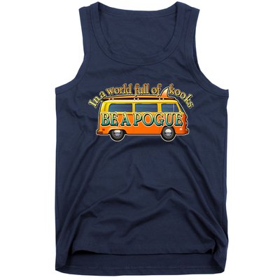 In A World Full of Kooks Be A Pogue Tank Top