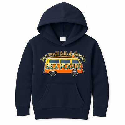 In A World Full of Kooks Be A Pogue Kids Hoodie