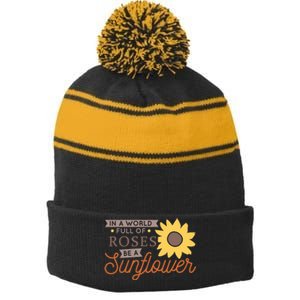 In A World Full Of Roses Be A Sunflower Stripe Pom Pom Beanie