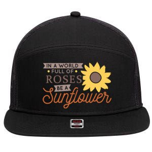 In A World Full Of Roses Be A Sunflower 7 Panel Mesh Trucker Snapback Hat