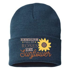 In A World Full Of Roses Be A Sunflower Sustainable Knit Beanie