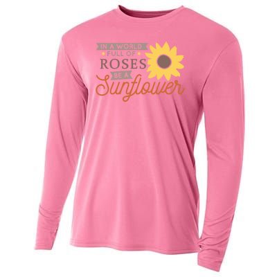 In A World Full Of Roses Be A Sunflower Cooling Performance Long Sleeve Crew