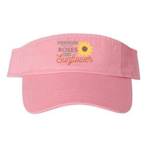 In A World Full Of Roses Be A Sunflower Valucap Bio-Washed Visor