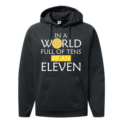 In a World Full of Tens Be An Eleven Waffle Performance Fleece Hoodie