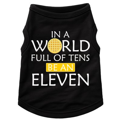 In a World Full of Tens Be An Eleven Waffle Doggie Tank
