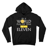 In a World Full of Tens Be An Eleven Waffle Hoodie