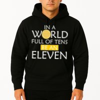 In a World Full of Tens Be An Eleven Waffle Hoodie